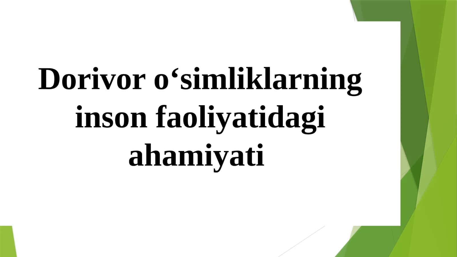 Dorivoro‘simliklarninginsonfaoliyatidagiahamiyati