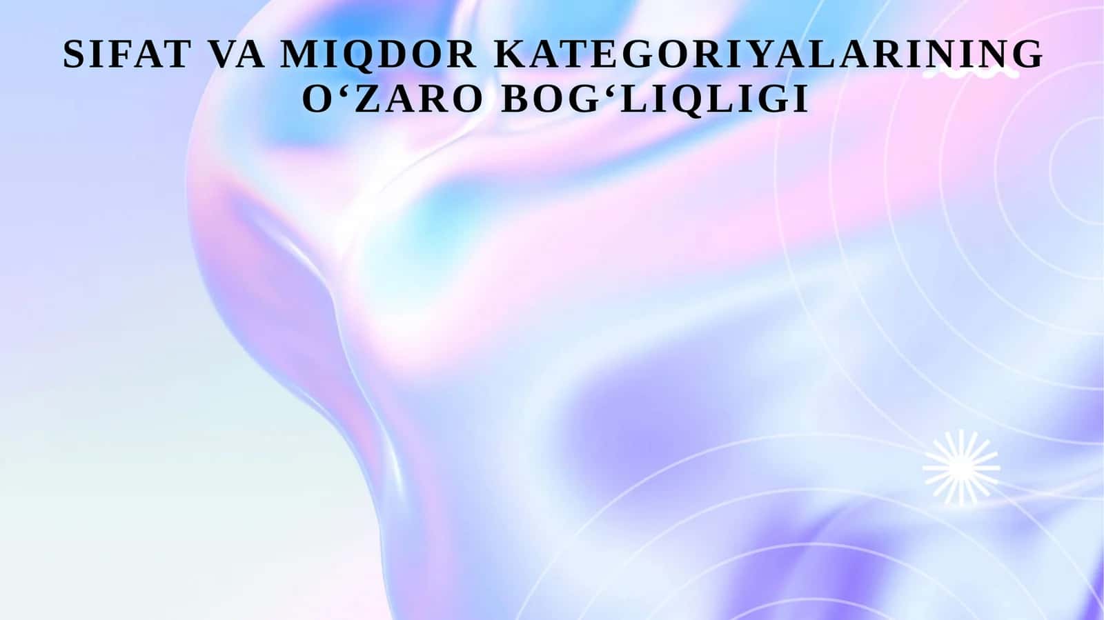 Sifat va miqdor kategoriyalarining o‘zaro bog‘liqli