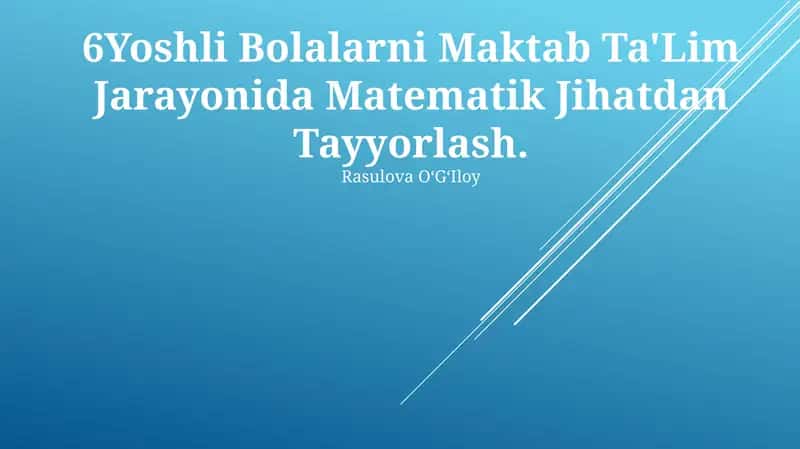 6Yoshli Bolalarni Maktab Ta'Lim Jarayonida Matematik Jihatdan Tayyorlash