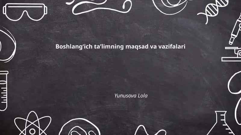 Boshlangʻich taʼlimning maqsad va vazifalari