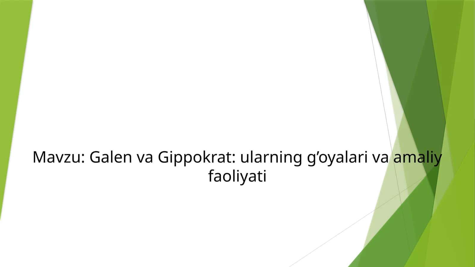 Galen va Gippokrat: ularning g’oyalari va amaliy faoliyati