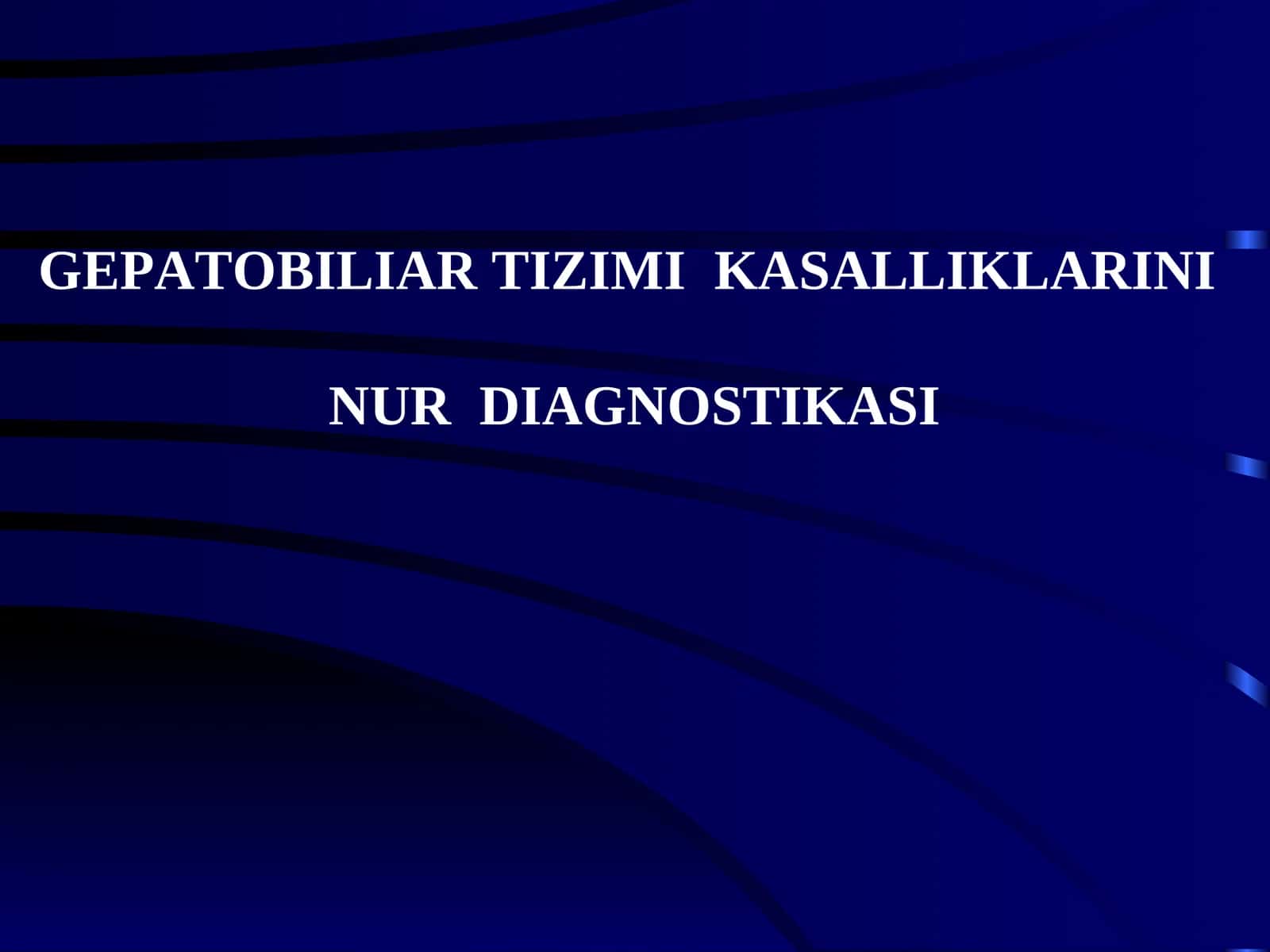 GEPATOBILIAR TIZIMI KASALLIKLARINI