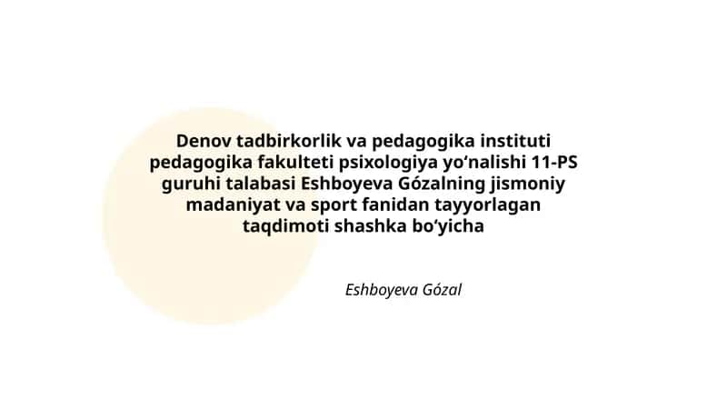 Eshboyeva Gózalning Jismoniy Madaniyat va Sport Fanidan Tayyorlagan Taqdimoti