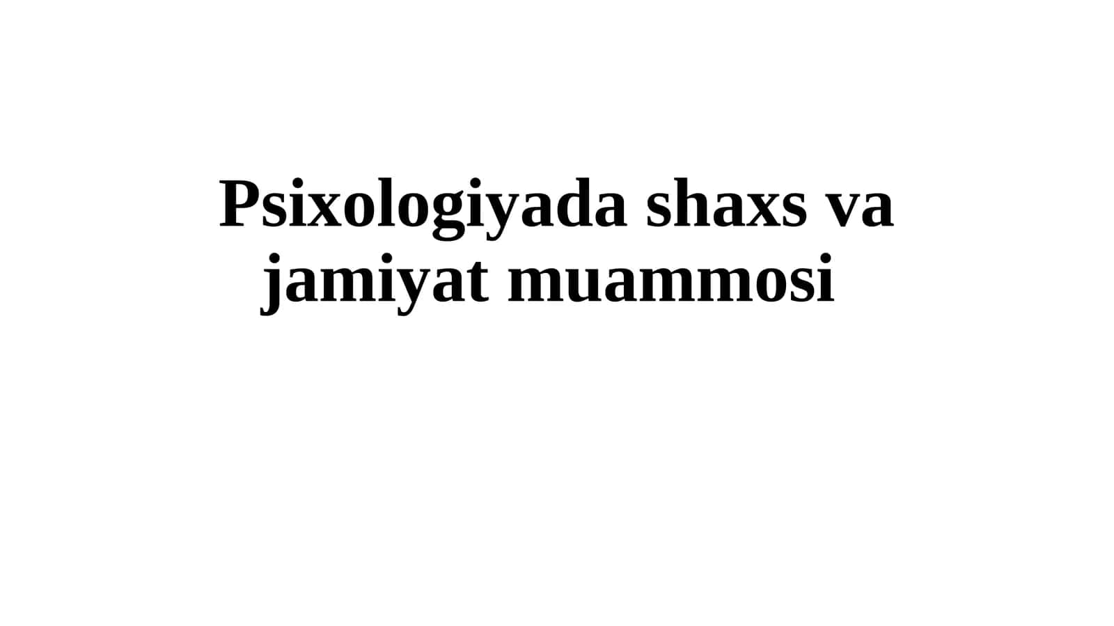 Psixologiyada shaxs va jamiyat muammosi