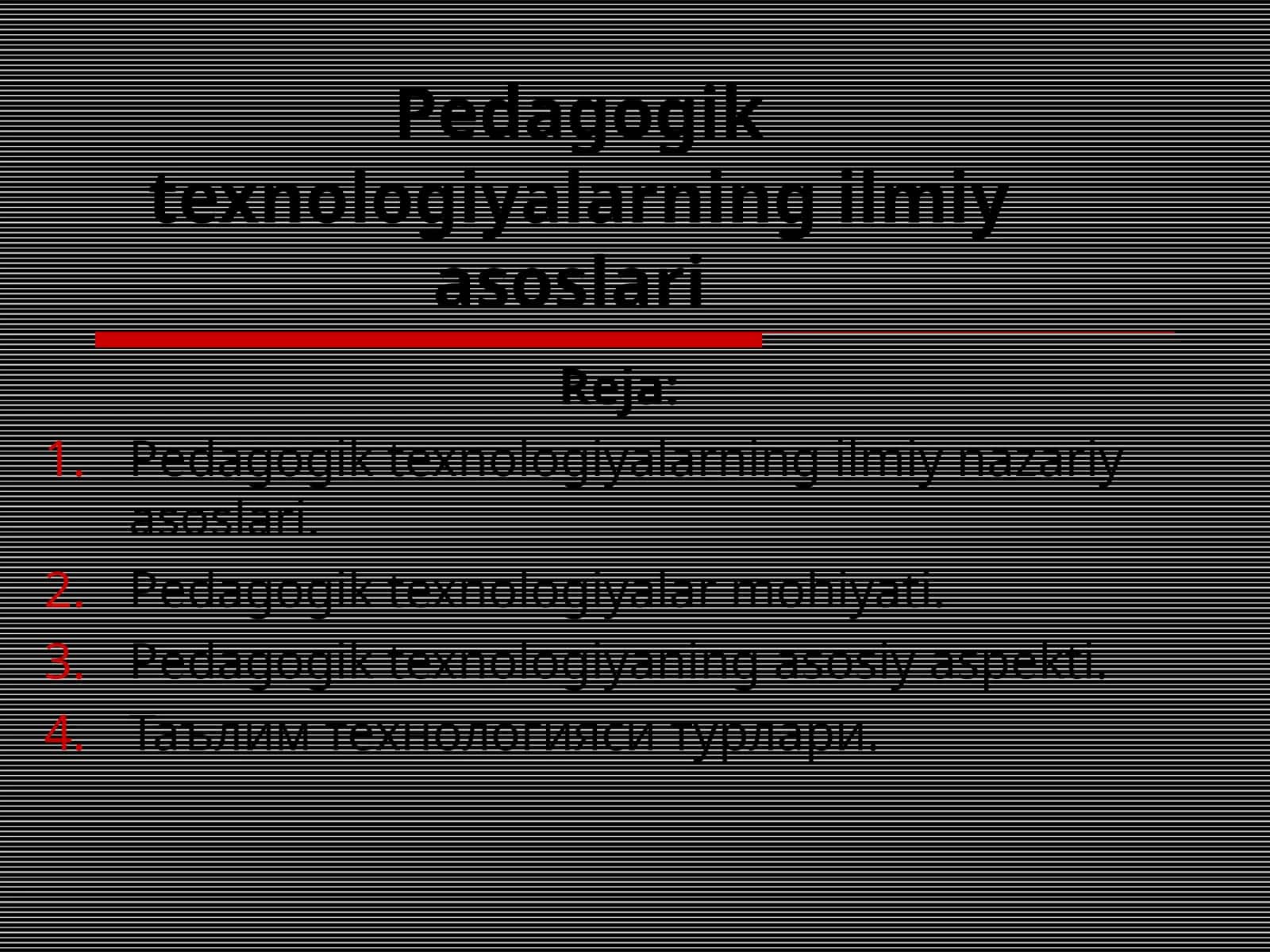 Pedagogik texnologiyalarning ilmiy asoslari