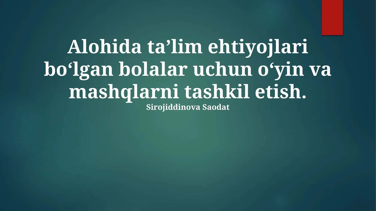 Alohida ta’lim ehtiyojlari bо‘lgan bolalar uchun о‘yin va mashqlarni tashkil etish