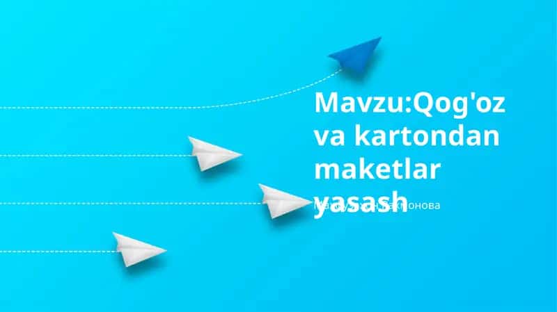 Qog'oz va kartondan maketlar yasash