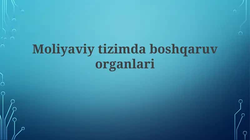 Moliyaviytizimdaboshqaruvorganlari