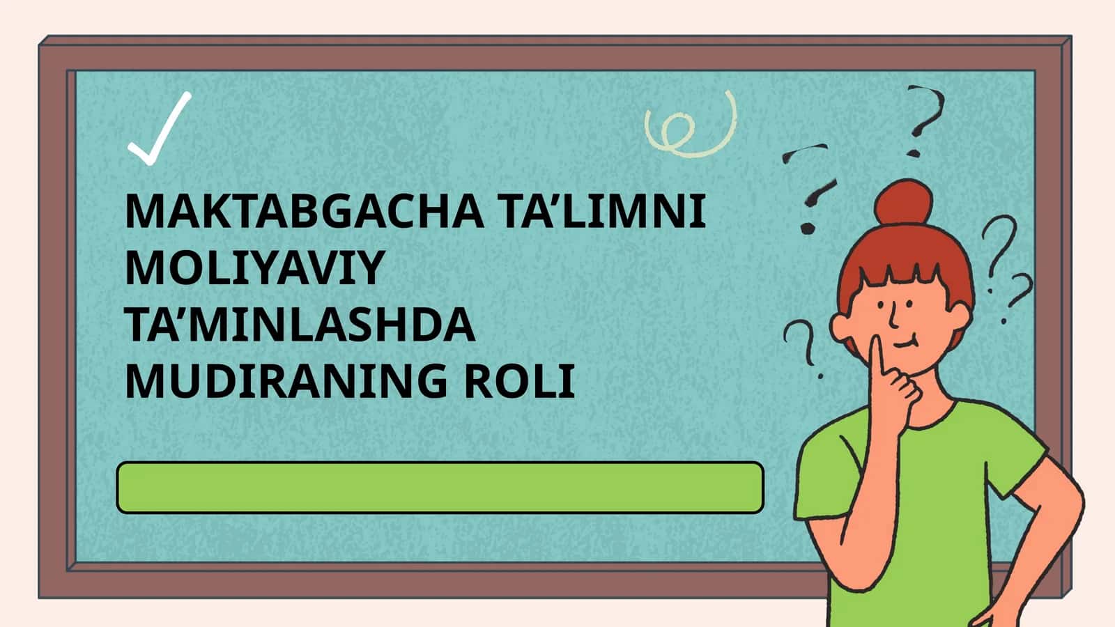 MAKTABGACHA TA’LIMNI MOLIYAVIY TA’MINLASHDA MUDIRANING ROLI