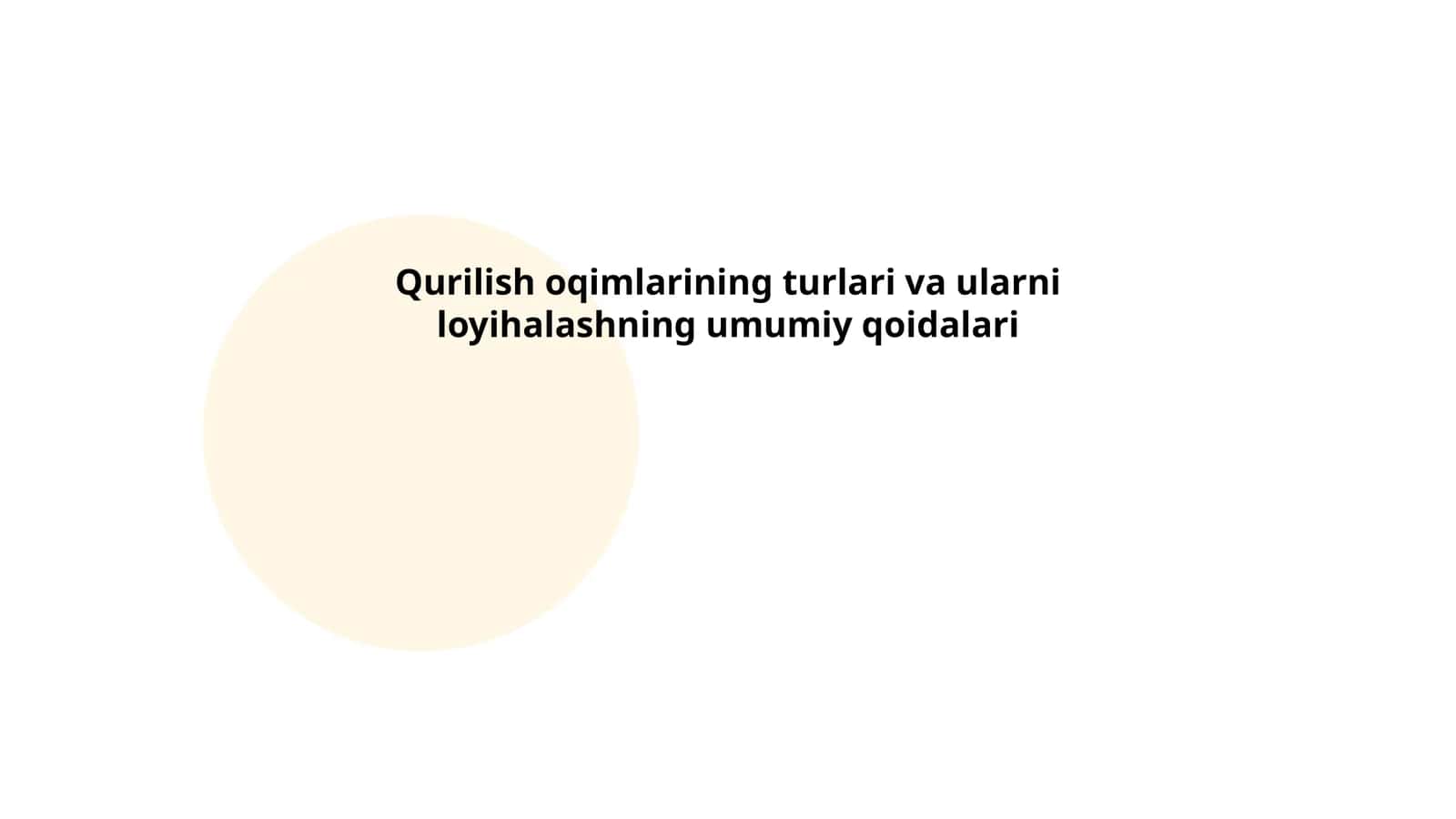 Qurilish oqimlarining turlari va ularni loyihalashning umumiy qoidalari