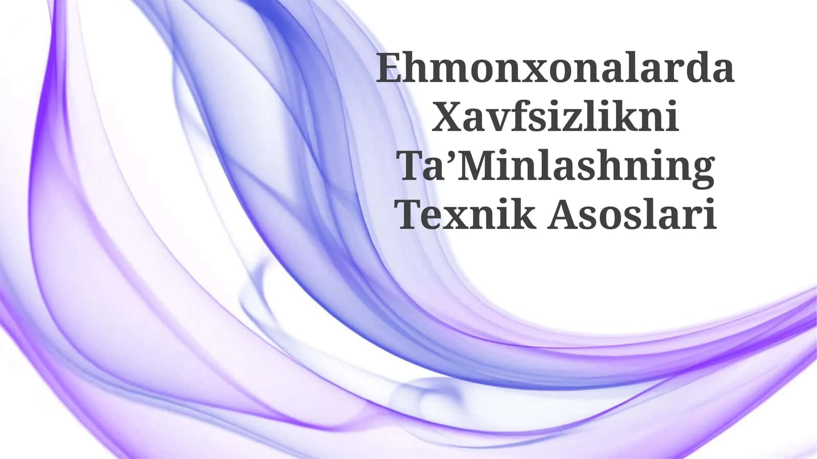 Ehmonxonalarda Xavfsizlikni Ta’Minlashning Texnik Asoslari