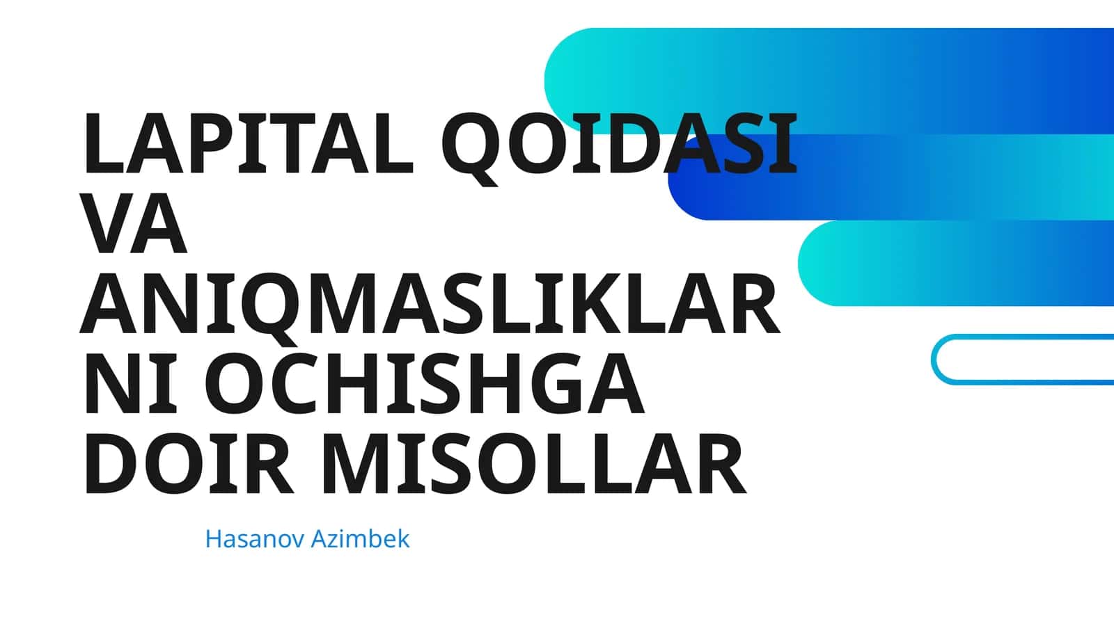 LAPITAL QOIDASI VA ANIQMASLIKLARNI OCHISHGA DOIR MISOLLAR