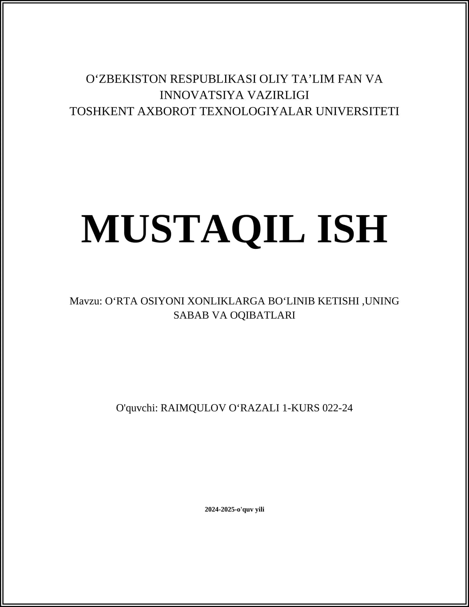 MUSTAQIL ISH Mavzu: OʻRTA OSIYONI XONLIKLARGA BOʻLINIB KETISHI,UNING SABAB VA OQIBATLARI