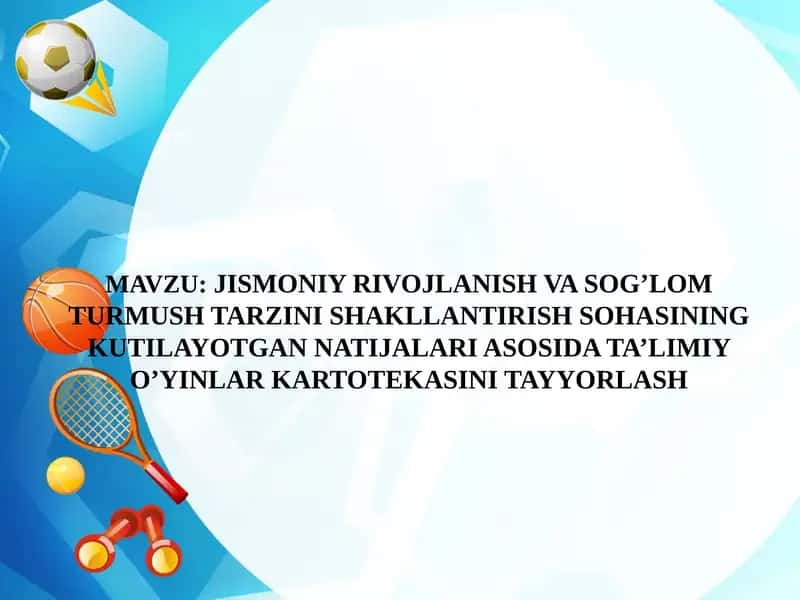 JISMONIY RIVOJLANISH VA SOG’LOM TURMUSH TARZINI SHAKLLANTIRISH SOHASINING KUTILAYOTGAN NATIJALARI ASOSIDA TA’LIMIY O’YINLAR KARTOTEKASINI TAYYORLASH
