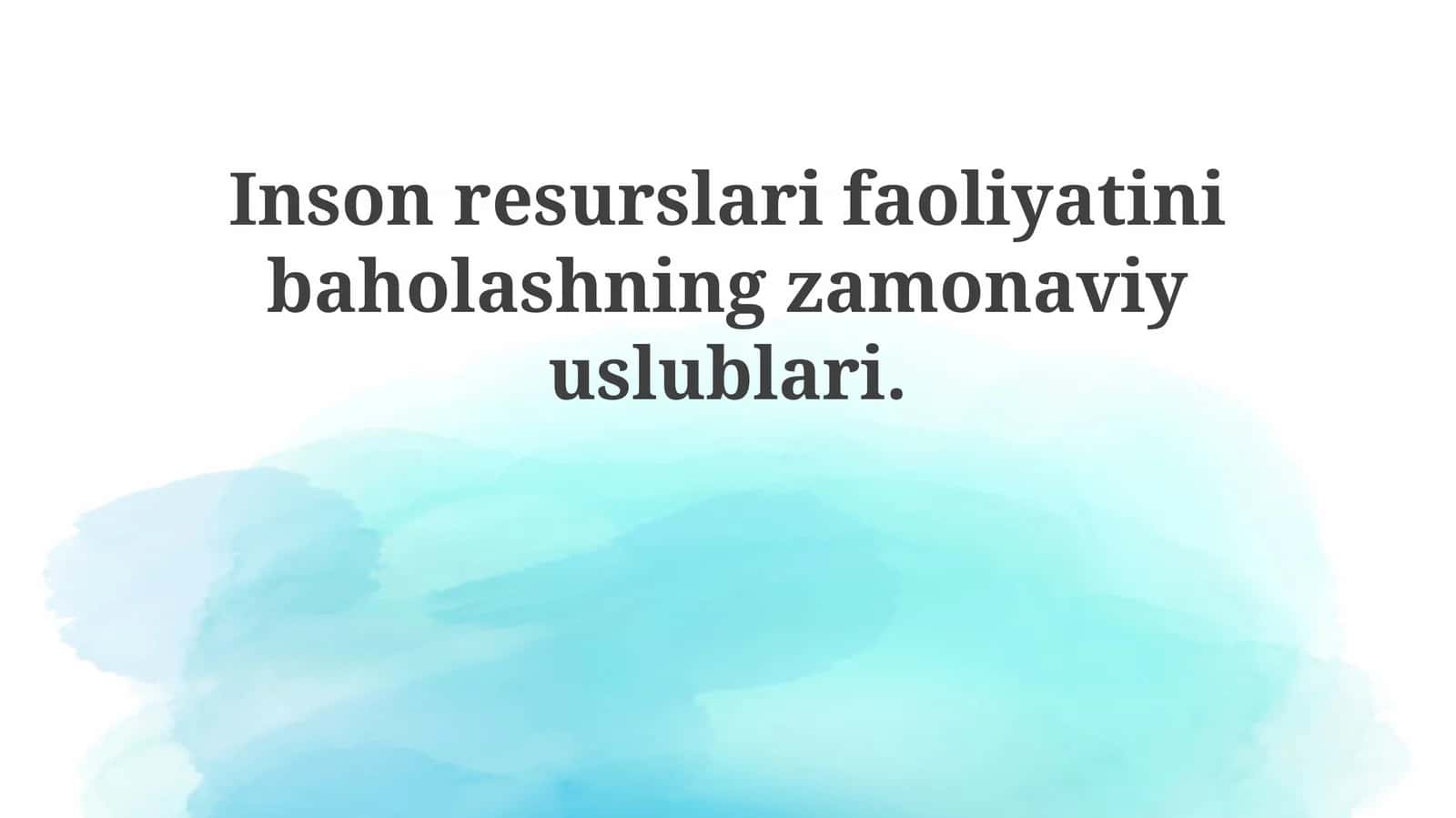 Inson resurslari faoliyatini baholashning zamonaviy uslublari