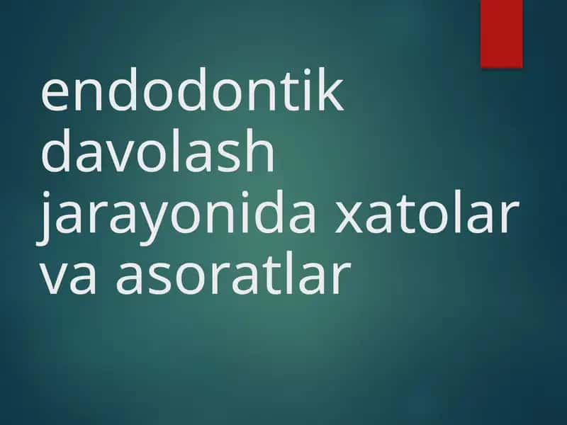 Endodontik Davolash Xatolar va Asoratlar