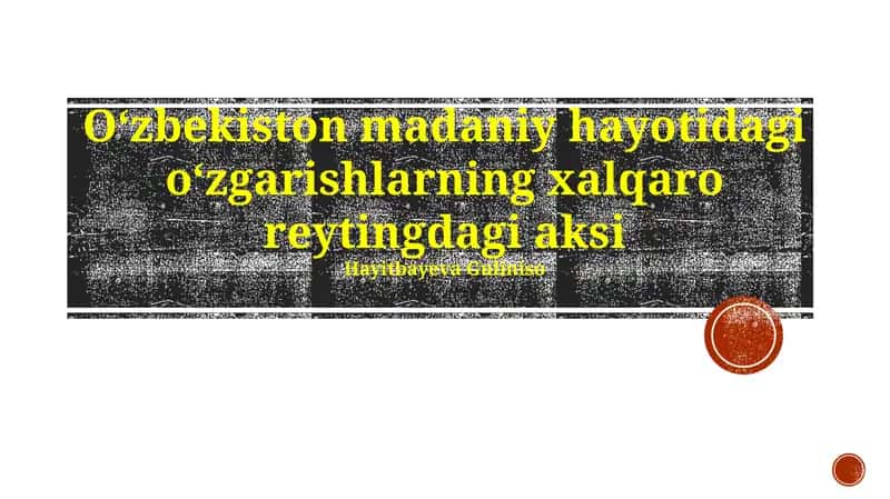 O'zbekiston madaniy hayotidagi o'zgarishlarning xalqaro reytingdagi aksi