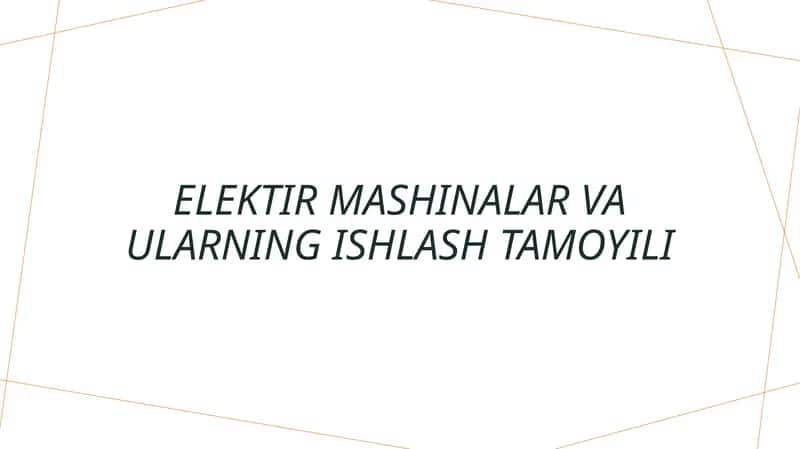 Elektir mashinalar va ularning ishlash tamoyili