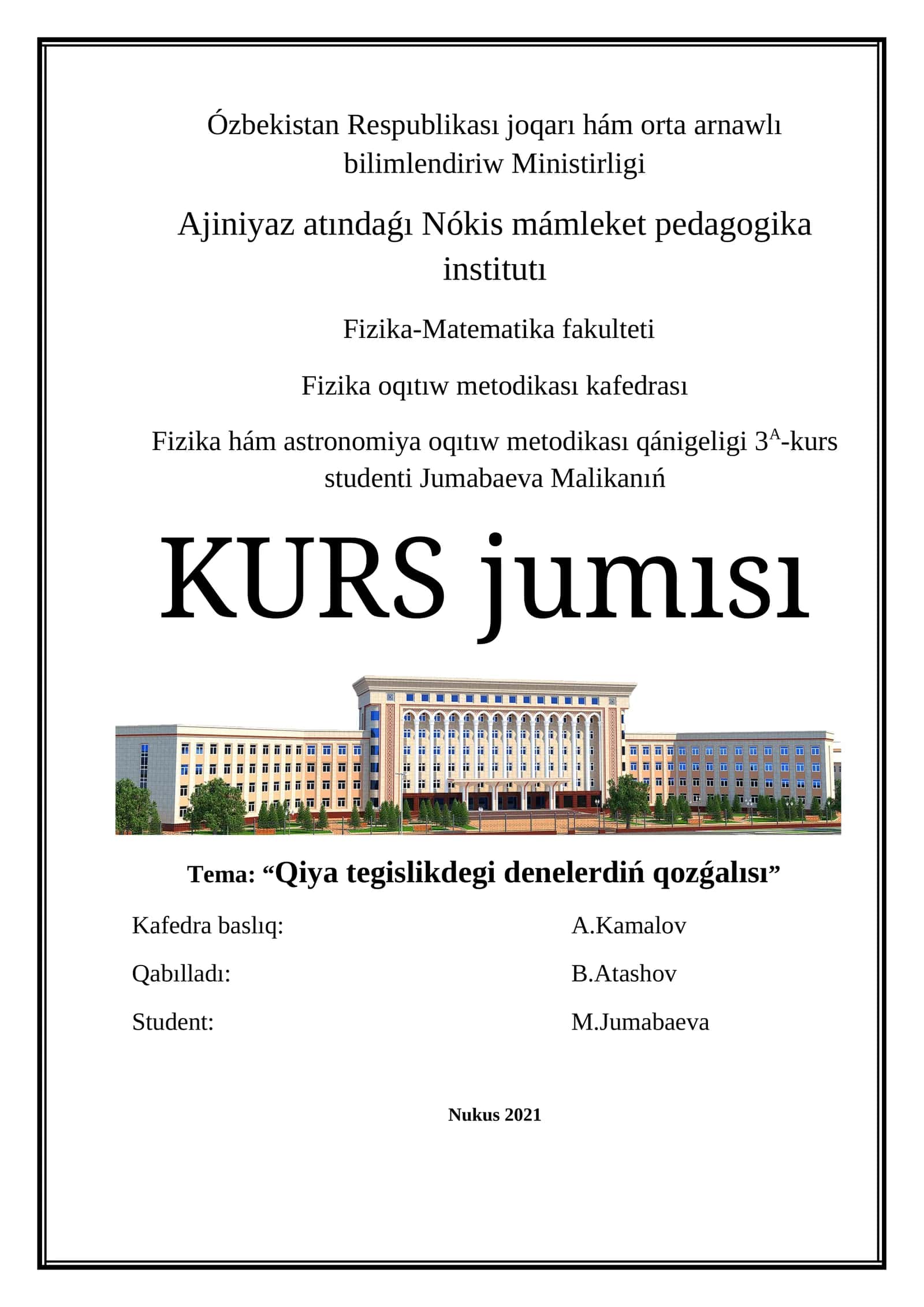 Fizika hám astronomiya oqıtıw metodikası qánigeligi 3A-kurs studenti Jumabaeva Malikanıń