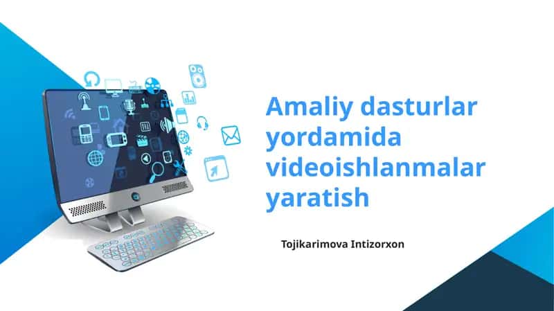 Taqdimot. Amaliy dasturlar yordamida videoishlanmalar yaratish
