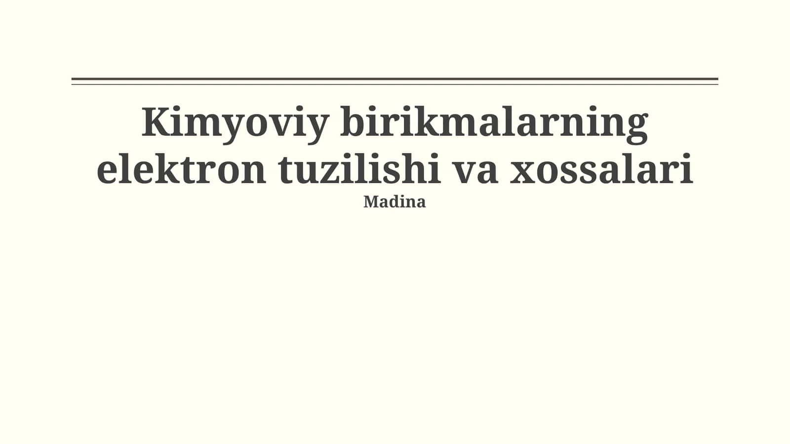 Kimyoviy birikmalarning elektron tuzilishi va xossalari
