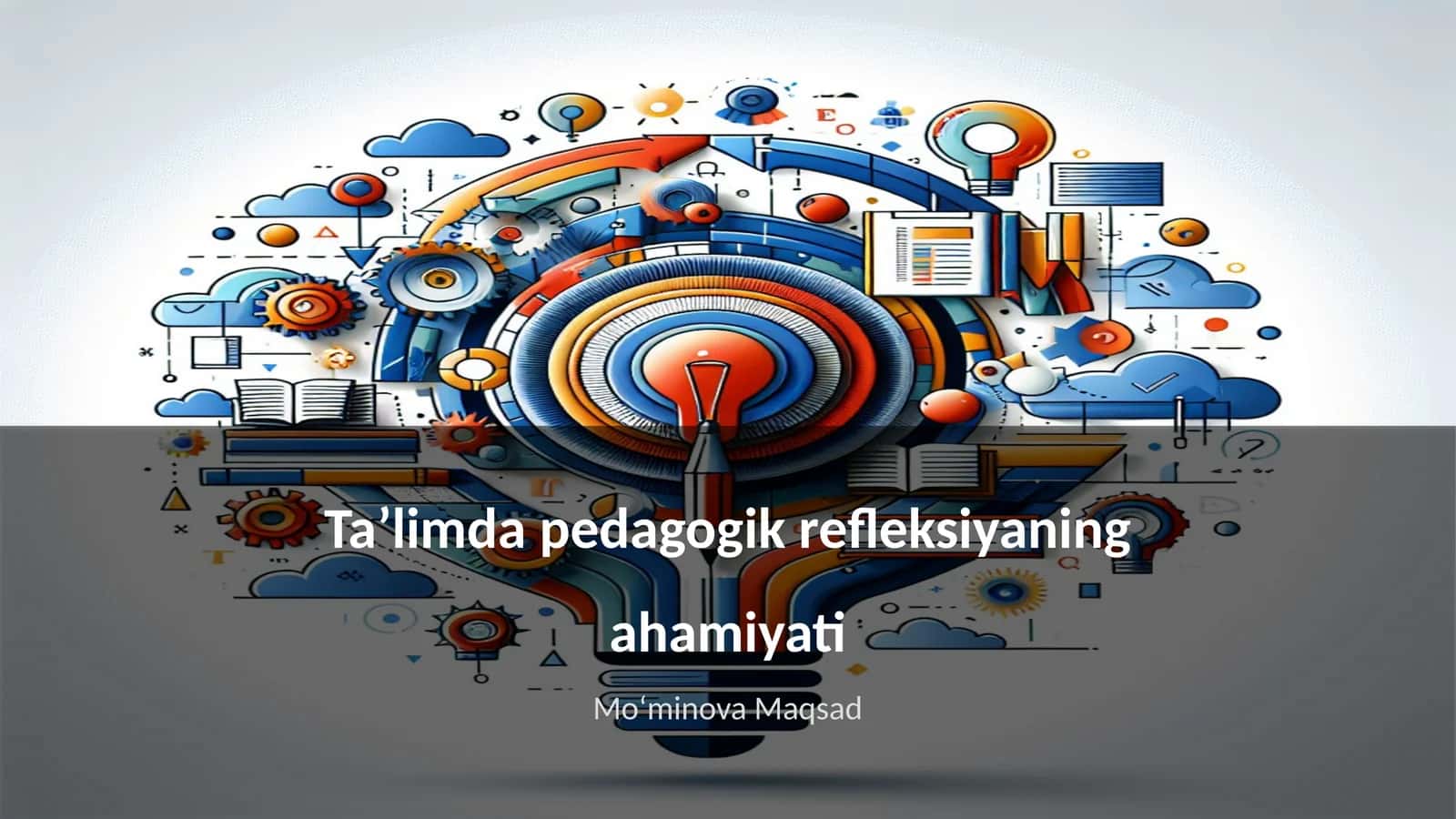 Pedagogik refleksiyaning ahamiyati