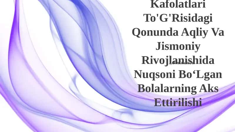 Bolalar Huquqlari Kafolatlari To'G'Risidagi Qonunda Aqliy Va Jismoniy Rivojlanishida Nuqsoni Bo‘Lgan Bolalarning Aks Ettirilishi