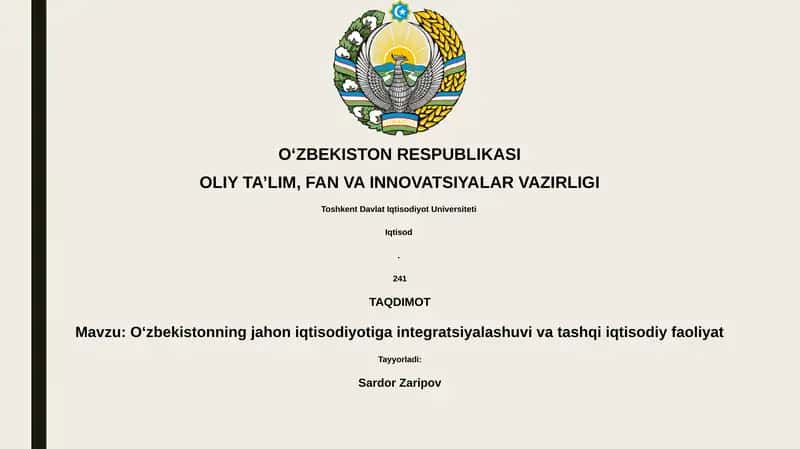 O‘zbekistonning jahon iqtisodiyotiga integratsiyalashuvi va tashqi iqtisodiy faoliyat
