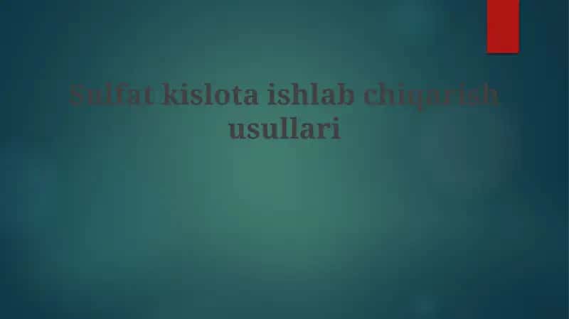 Sulfat kislota ishlab chiqarish usullari