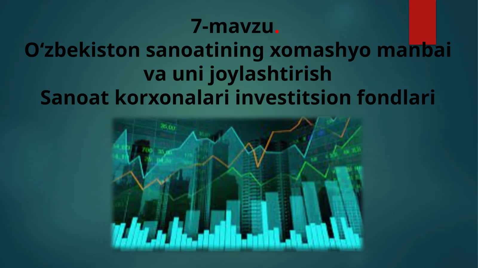 7-mavzu.O‘zbekiston sanoatining xomashyo manbai va uni joylashtirish