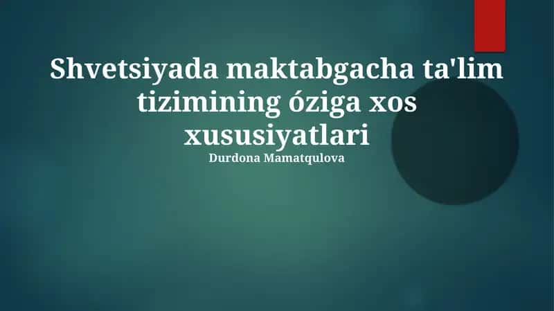 Shvetsiyada maktabgacha ta'lim tizimining óziga xos xususiyatlari