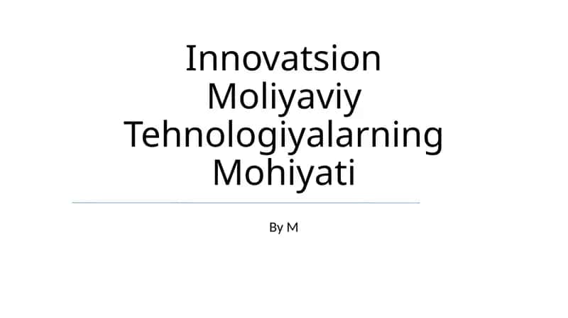 Innovatsion Moliyaviy Tehnologiyalarning Mohiyati