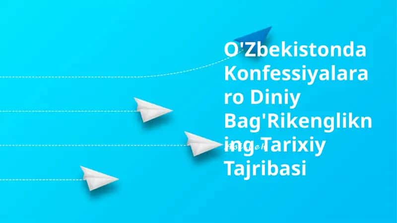 O'Zbekistonda Konfessiyalararo Diniy Bag'Rikenglikning Tarixiy Tajribasi