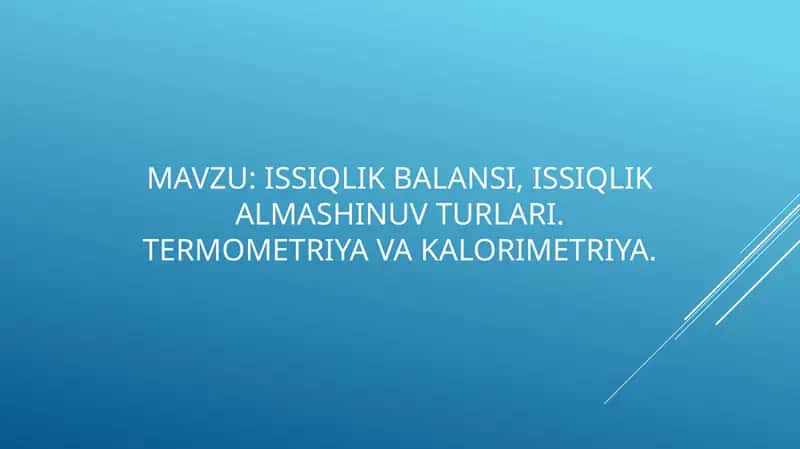 Issiqlik balansi, issiqlik almashinuvi turlari, termometriya va kalorimetriya