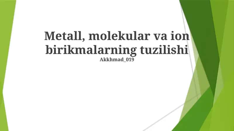 Metall, molekular va ion birikmalarning tuzilishi