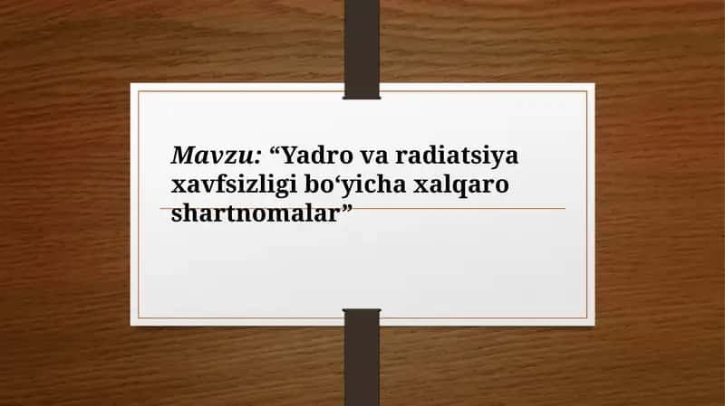 Yadro va radiatsiya xavfsizligi bo‘yicha xalqaro shartnomalar