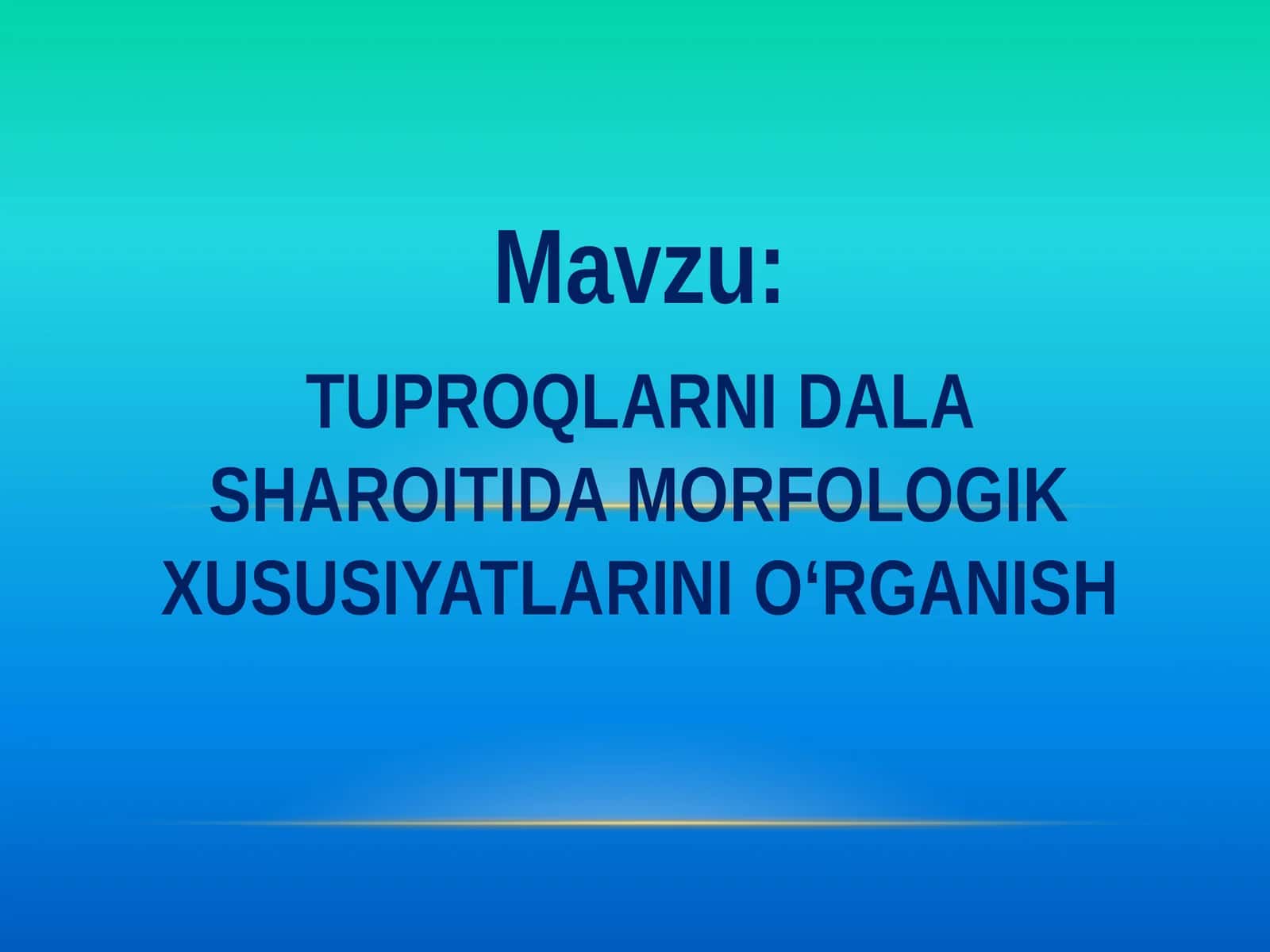 TUPRОQLARNIDALA SHAROITIDA MORFOLOGIK XUSUSIYATLARINIO‘RGANISH
