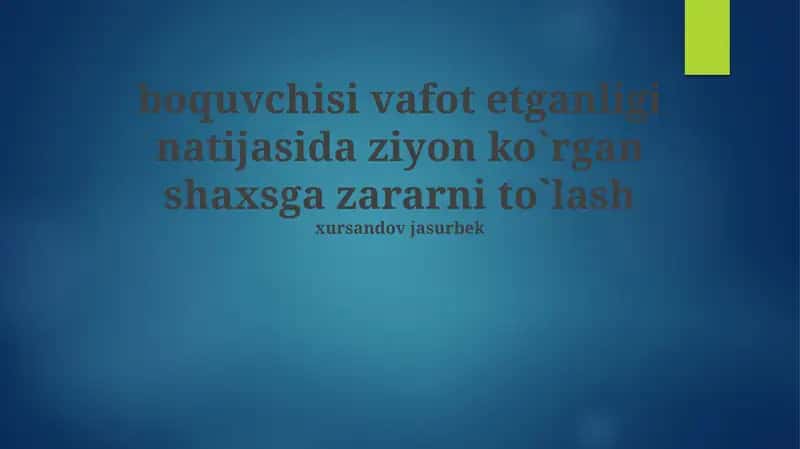 Boquvchisini yoʻqotgan shaxsga zararni to`lash