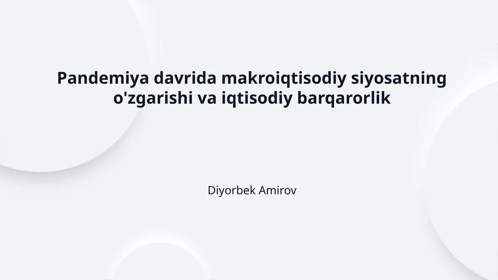 Pandemiya davrida makroiqtisodiy siyosatning o'zgarishi va iqtisodiy barqarorlik