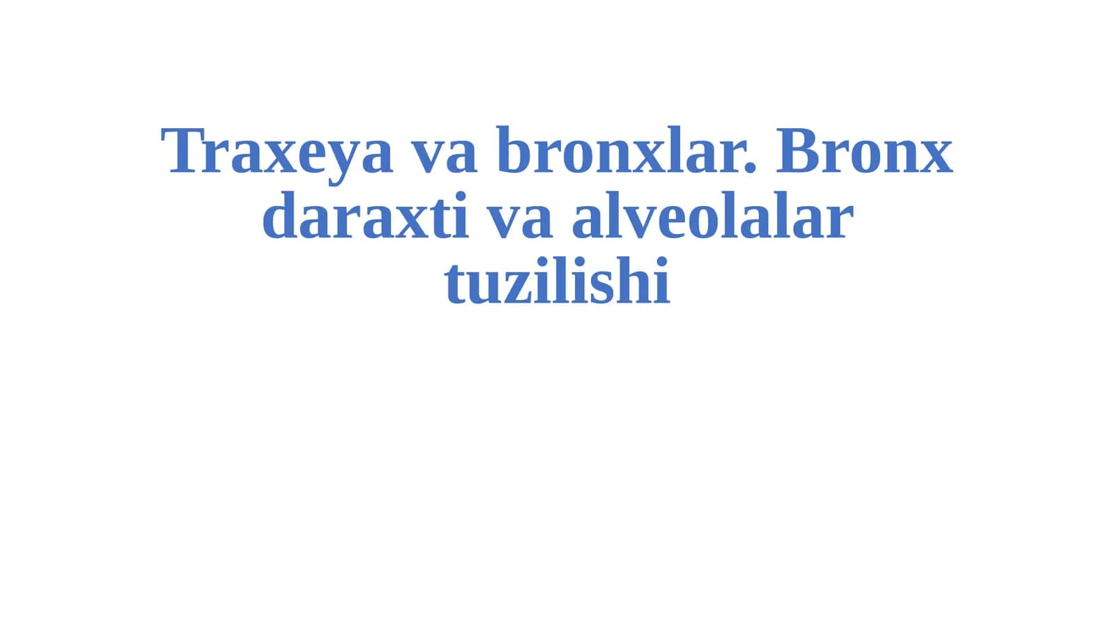 Traxeya va bronxlar. Bronx daraxti va alveolalar tuzilishi