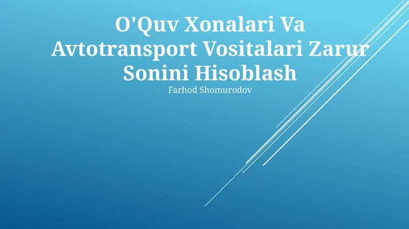 O'Quv Xonalari Va Avtotransport Vositalari Zarur Sonini Hisoblash