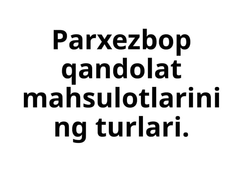 Parxezbop qandolat mahsulotlari
