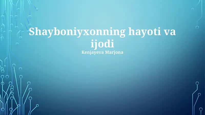 Shayboniyxonning hayoti va ijodi