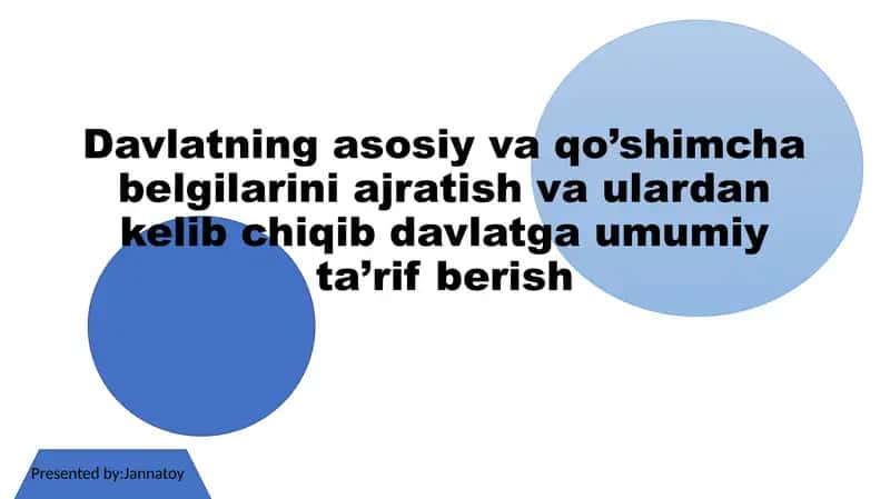 Davlatning asosiy va qo’shimcha belgilarini ajratish va ulardan kelib chiqib davlatga umumiy ta’rif berish
