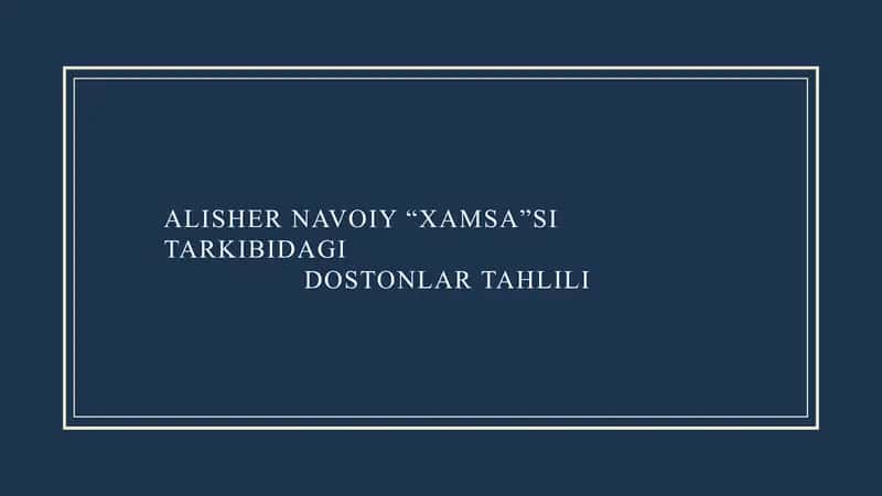 ALISHER NAVOIY "XAMSA"SI TARKIBIDAGI 
DOSTONLAR TAHLILI