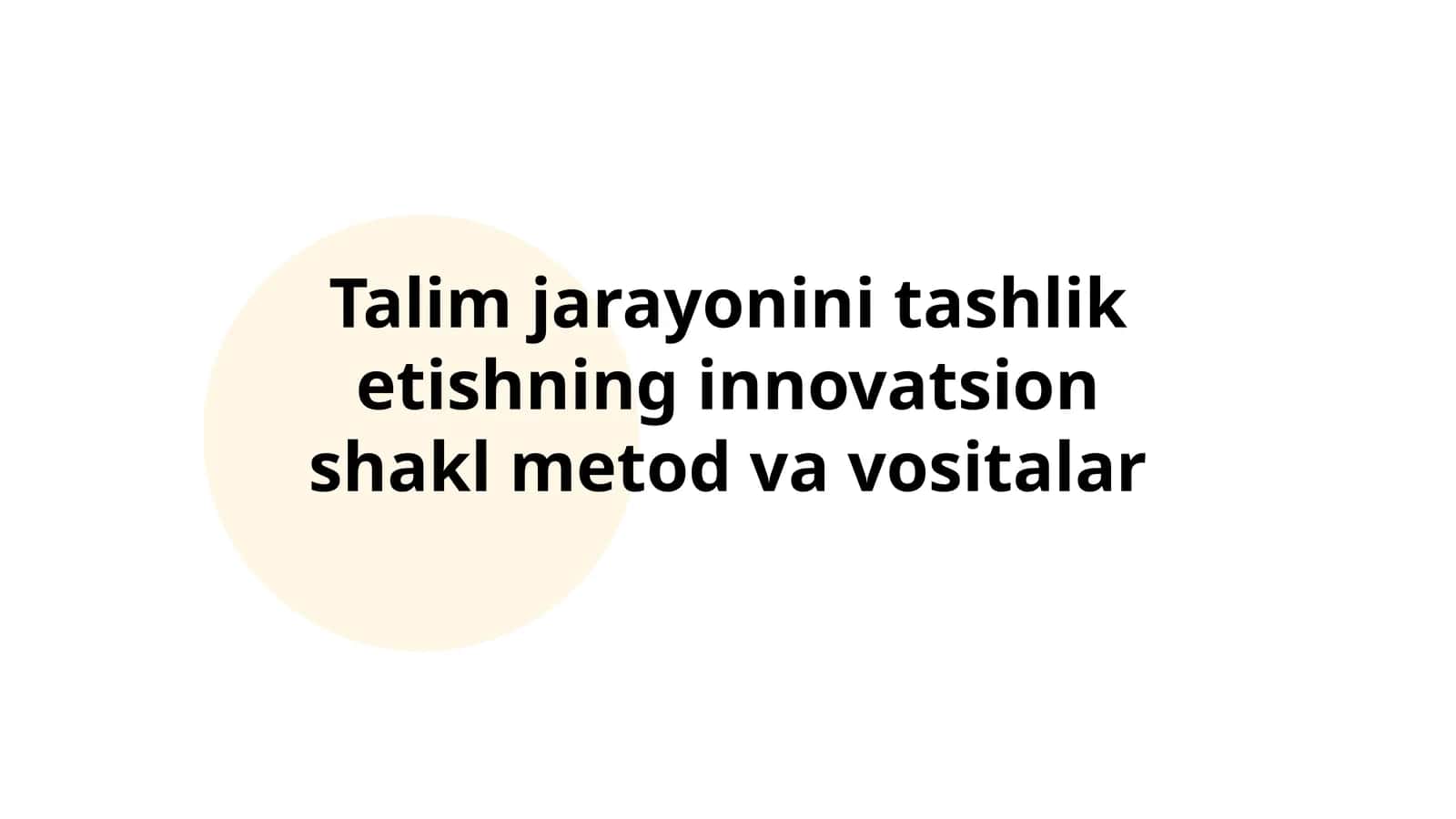 Talim jarayonini tashlik etishning innovatsion shakl metod va vositalar