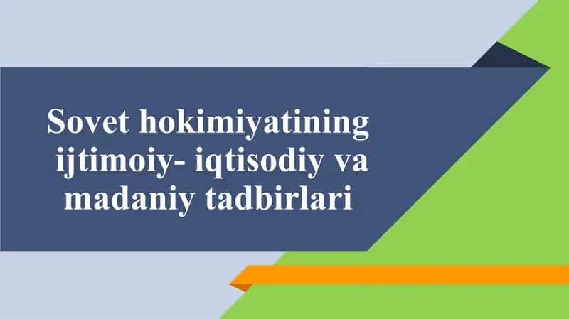 Sovet hokimiyatining ijtimoiy-iqtisodiy va madaniy tadbirlari