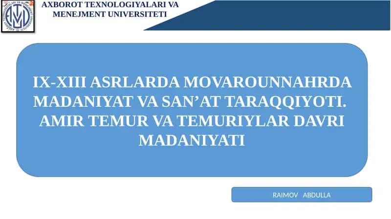 IX-XIII ASRLARDA MOVAROUNNAHRDA MADANIYAT VA SAN’AT TARAQQIYOTI