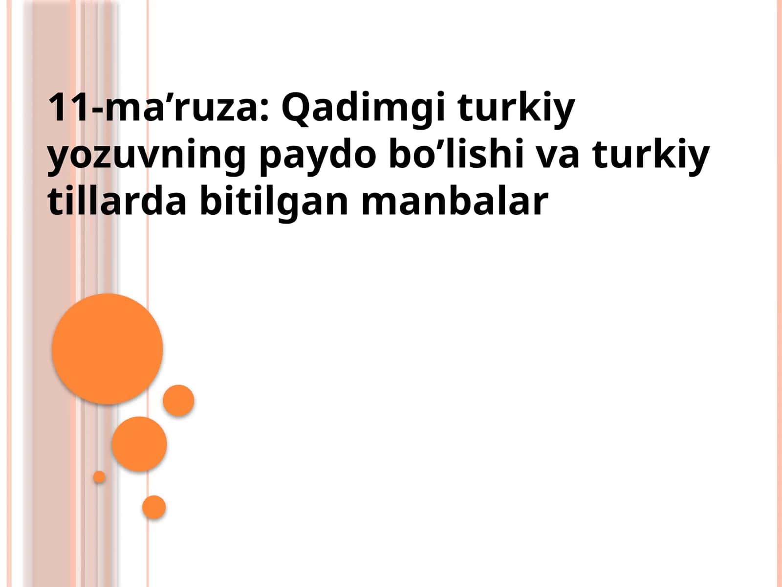 Qadimgi turkiy yozuvning paydo bo’lishi va turkiy tillarda bitilgan manbalar