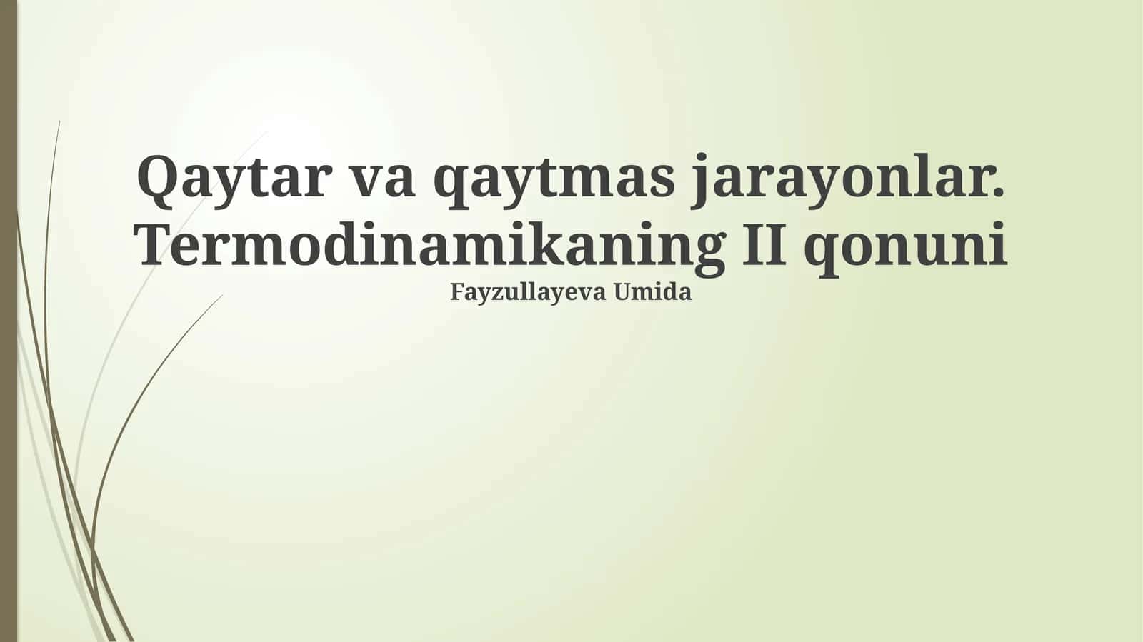 Qaytar va qaytmas jarayonlar. Termodinamikaning II qonuni